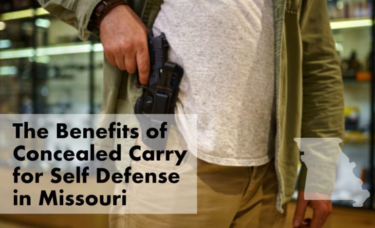 The Benefits of Concealed Carry for Self Defense in Missouri